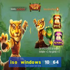 iso windows 10 64 bits download